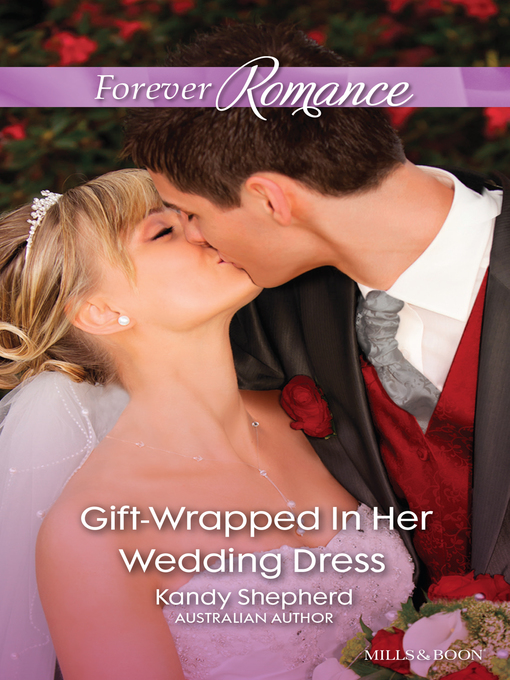 Title details for Gift-Wrapped In Her Wedding Dress by Kandy Shepherd - Available